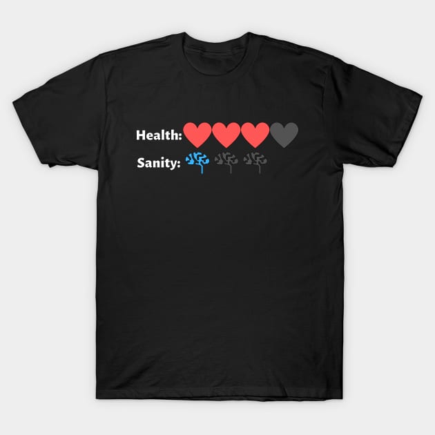 Health and Sanity Meter T-Shirt by reification